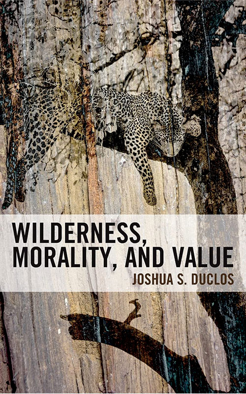Josh Duclos book, Wilderness, Morality and Value